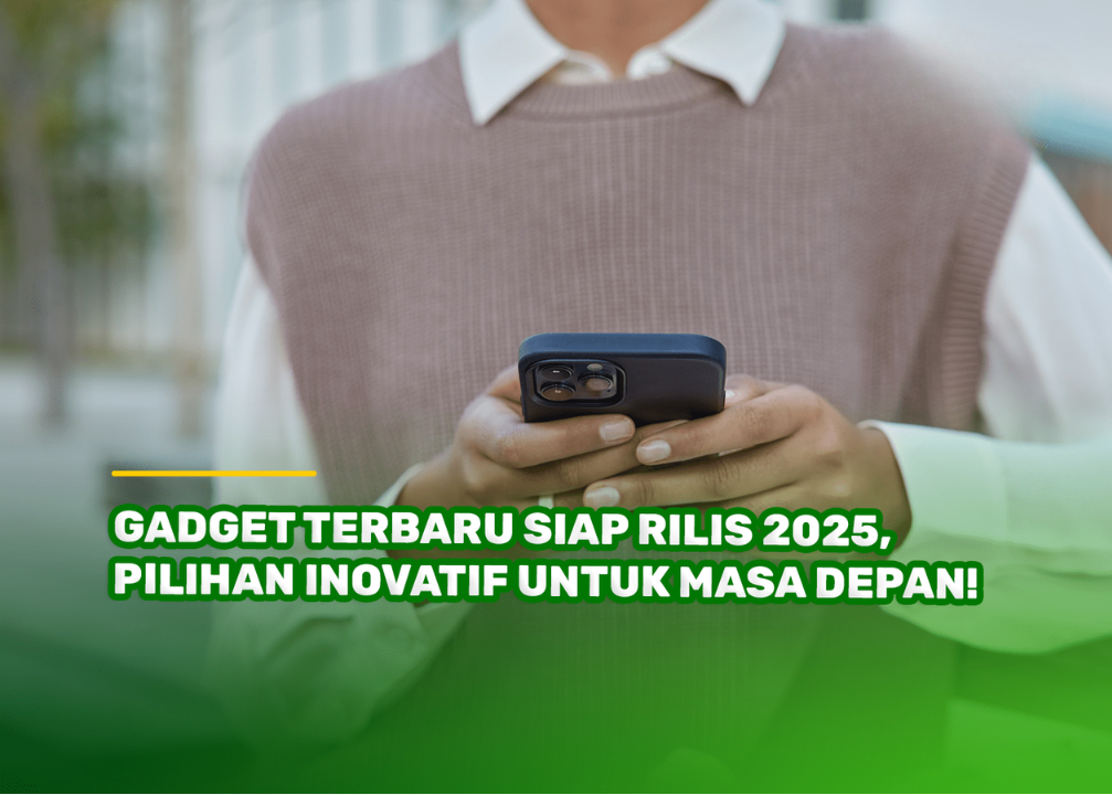 Inovasi Smartphone Terbaru 2025: Fitur Canggih yang Wajib Kamu Tahu